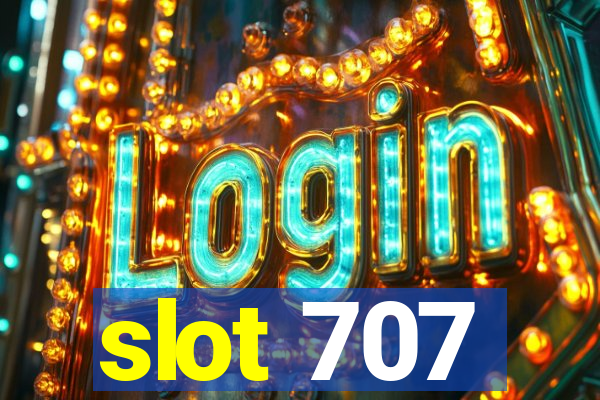 slot 707